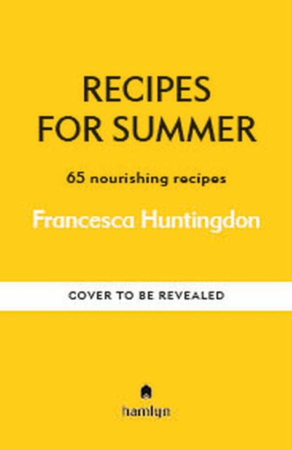 Cover for Hamlyn · Recipes for Summer: 65 nourishing recipes (Hardcover Book) (2026)