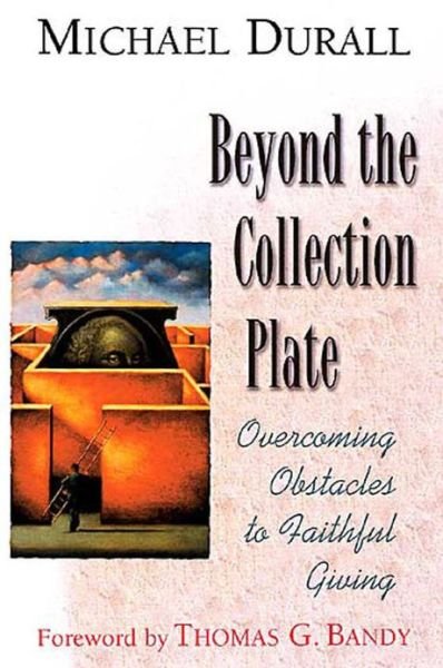 Cover for Michael Durall · Beyond the Collection Plate: Overcoming Obstacles to Faithful Giving (Paperback Book) [First edition] (2003)