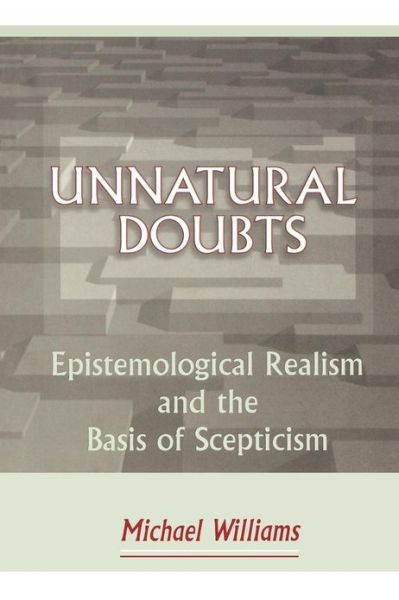 Cover for Michael Williams · Unnatural Doubts: Epistemological Realism and the Basis of Skepticism (Paperback Bog) (1996)