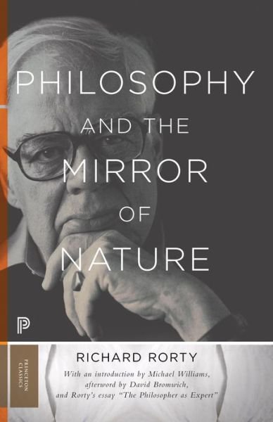 Cover for Richard Rorty · Philosophy and the Mirror of Nature: Thirtieth-Anniversary Edition - Princeton Classics (Pocketbok) (2017)