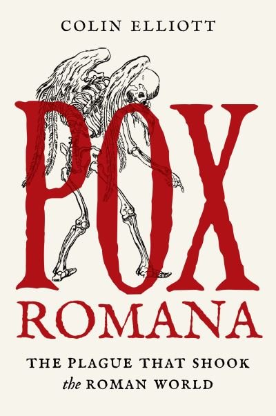 Cover for Colin Elliott · Pox Romana: The Plague That Shook the Roman World - Turning Points in Ancient History (Hardcover bog) (2024)