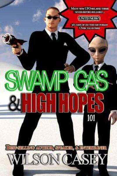 Cover for Wilson Casey · Swamp Gas &amp; High Hopes 101 (Paperback Book) (2015)