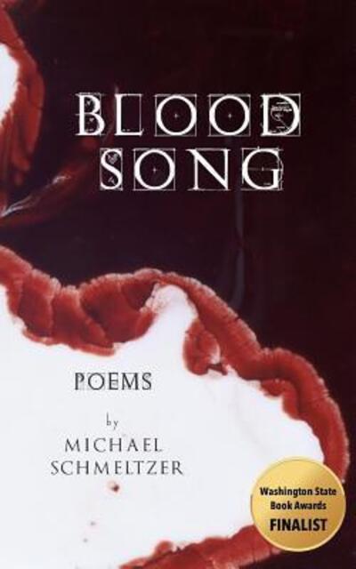 Blood Song - Michael Schmeltzer - Książki - Two Sylvias Press - 9780692577158 - 17 lutego 2016