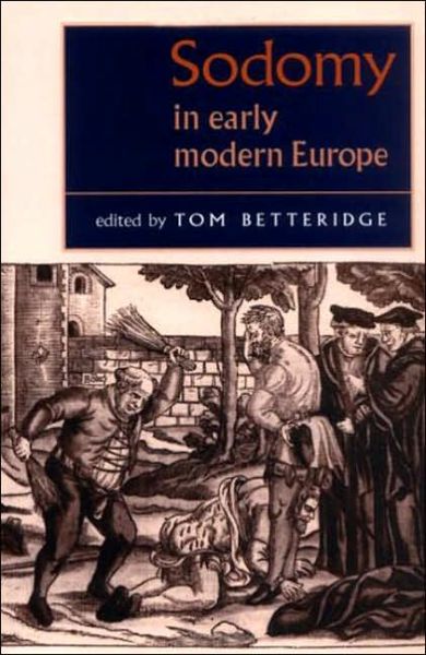 Cover for Thomas Betteridge · Sodomy in Early Modern Europe - Studies in Early Modern European History (Paperback Book) (2002)