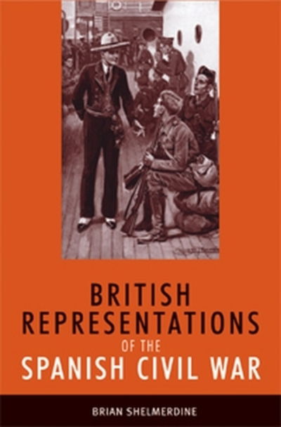Cover for Brian Shelmerdine · British Representations of the Spanish Civil War (Hardcover Book) (2006)