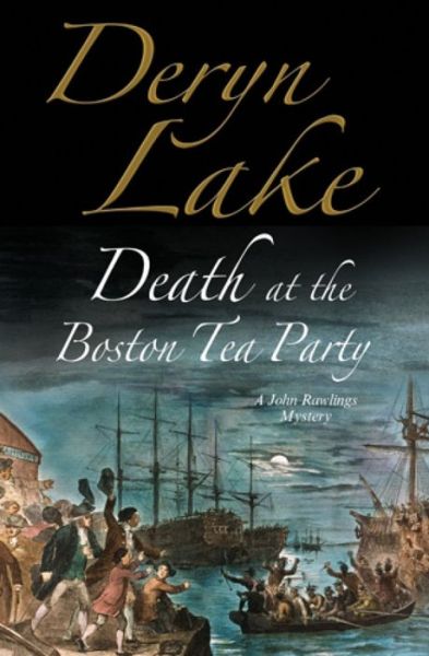 Cover for Deryn Lake · Death at the Boston Tea Party - A John Rawlings Mystery (Hardcover Book) [Main - Large Print edition] (2017)