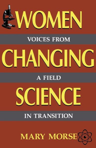 Women Changing Science: Voices From A Field In Transition - Mary Morse - Books - INGRAM PUBLISHER SERVICES US - 9780738206158 - October 19, 2001