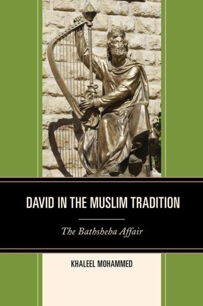 Cover for Khaleel Mohammed · David in the Muslim Tradition: The Bathsheba Affair (Hardcover Book) (2014)