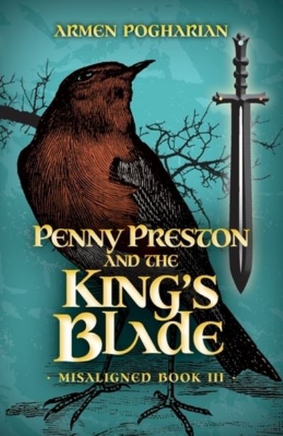 Cover for Armen Pogharian · Penny Preston and the King's Blade - Misaligned (Paperback Book) [Rev edition] (2021)