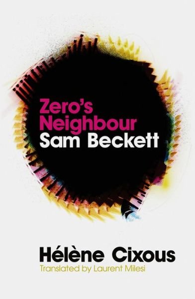 Cover for Helene Cixous · Zero's Neighbour: Sam Beckett (Hardcover Book) (2010)