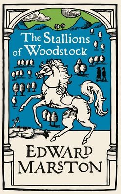 The Stallions of Woodstock: An action-packed medieval mystery from the bestselling author - Domesday - Edward Marston - Libros - Allison & Busby - 9780749026158 - 18 de febrero de 2021