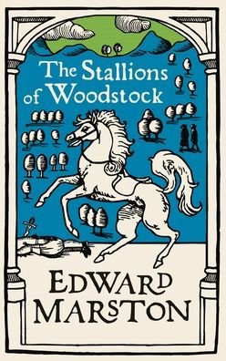 Cover for Edward Marston · The Stallions of Woodstock: An action-packed medieval mystery from the bestselling author - Domesday (Paperback Bog) (2021)