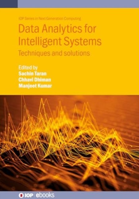 Cover for Dhiman, Chhavi (Assistant Professor, Delhi Technological University (India)) · Data Analytics for Intelligent Systems: Techniques and solutions - IOP ebooks (Gebundenes Buch) (2024)