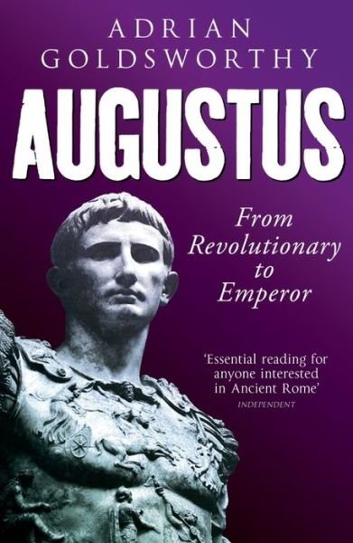 Cover for Adrian Goldsworthy · Augustus: From Revolutionary to Emperor (Paperback Bog) (2015)