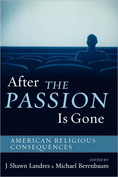 Cover for J Shawn Landres · After The Passion Is Gone: American Religious Consequences (Paperback Book) (2004)