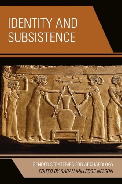 Cover for Sarah Milledge Nelson · Identity and Subsistence: Gender Strategies for Archaeology - Gender and Archaeology (Paperback Book) (2007)