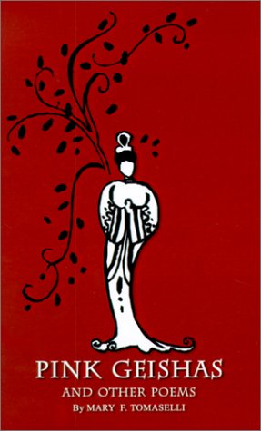 Cover for Mary F. Tomaselli · Pink Geishas and Other Poems (Pocketbok) [Not Indicated edition] (2001)