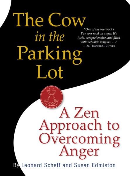 Cover for Leonard Scheff · The Cow in the Parking Lot: a Zen Approach to Overcoming Anger (Pocketbok) (2010)