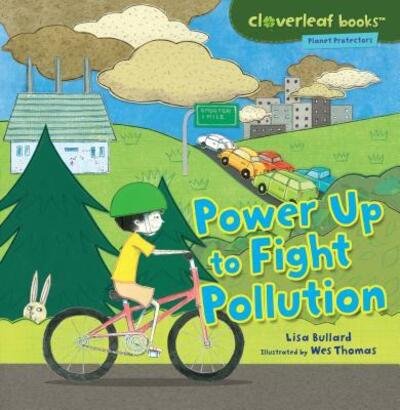 Cover for Lisa Bullard · Power Up to Fight Pollution (Cloverleaf Books - Planet Protectors) (Paperback Bog) (2011)