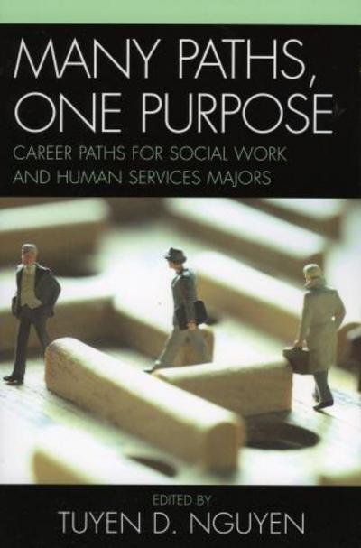 Cover for Tuyen D Nguyen · Many Paths, One Purpose: Career Choices for Social Work and Human Services Majors (Pocketbok) (2006)