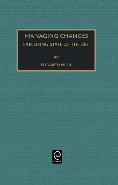 Cover for Managing Change: Exploring State of the Art - Monographs in Organizational Behavior &amp; Industrial Relations (Hardcover Book) (1998)