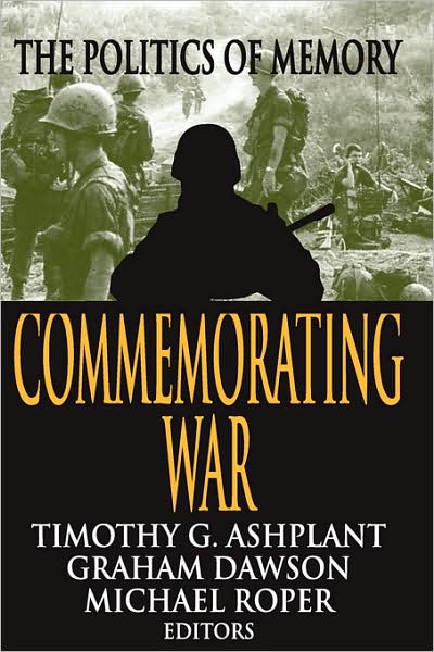 Cover for Graham Dawson · Commemorating War: The Politics of Memory (Paperback Book) (2004)