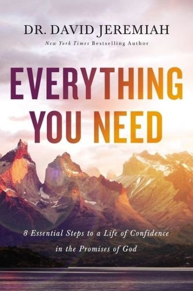 Cover for Dr. David Jeremiah · Everything You Need: 8 Essential Steps to a Life of Confidence in the Promises of God (Taschenbuch) [ITPE edition] (2019)