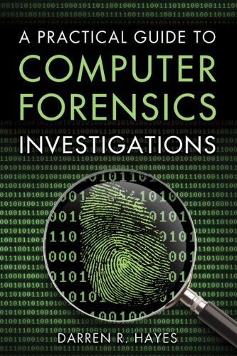 Practical Guide to Computer Forensics Investigations, A - Darren Hayes - Bøger - Pearson Education (US) - 9780789741158 - 24. december 2014