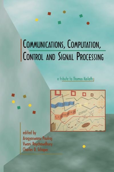 Cover for Arogyaswami Paulraj · Communications, Computation, Control, and Signal Processing: a tribute to Thomas Kailath (Innbunden bok) [1997 edition] (1997)