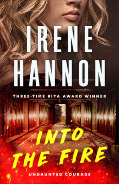 Cover for Irene Hannon · Into the Fire (Inbunden Bok) (2023)