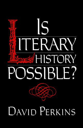 Is Literary History Possible? - David Perkins - Books - Johns Hopkins University Press - 9780801847158 - September 26, 1993