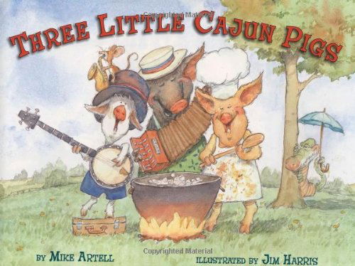 Cover for Mike Artell · Three Little Cajun Pigs (Hardcover Book) (2006)