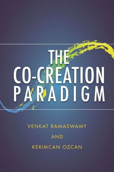 Cover for Venkat Ramaswamy · The Co-Creation Paradigm (Hardcover bog) (2014)