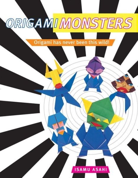 Origami Monsters: Create Colorful Monsters with This Ghoulishly Fun Book of Japanese Paper Folding: Includes Origami Book with 23 Projects - Isamu Asahi - Bøger - Tuttle Publishing - 9780804833158 - 15. august 2002
