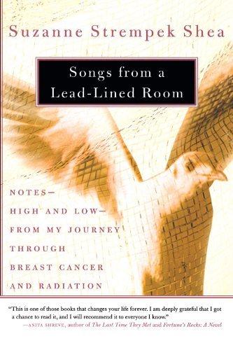 Cover for Suzanne Strempek Shea · Songs from a Lead-Lined Room: Notes--High and Low--from My Journey through Breast Cancer and Radiation (Taschenbuch) (2007)