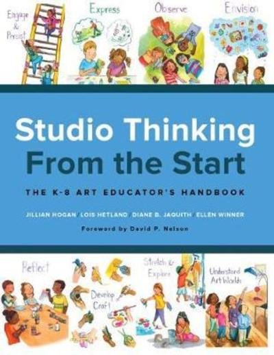 Cover for Jillian Hogan · Studio Thinking from the Start: The K–8 Art Educator’s Handbook (Paperback Book) (2018)