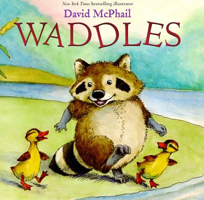 Cover for David McPhail · Waddles (Hardcover Book) (2011)