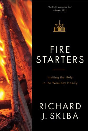 Fire Starters: a Companion to the Weekday Lectionary Readings in Ordinary Time - Richard J. Sklba - Bücher - Liturgical Press - 9780814634158 - 30. April 2013