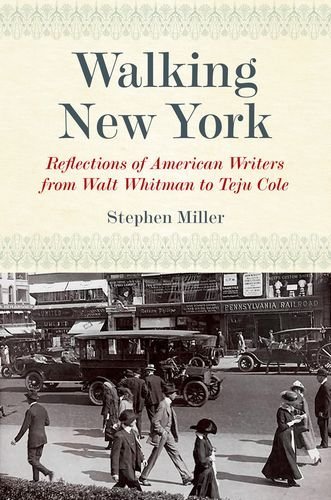 Cover for Stephen Miller · Walking New York: Reflections of American Writers from Walt Whitman to Teju Cole (Hardcover Book) (2014)