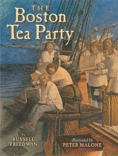 The Boston Tea Party - Russell Freedman - Books - Holiday House Inc - 9780823429158 - September 1, 2013