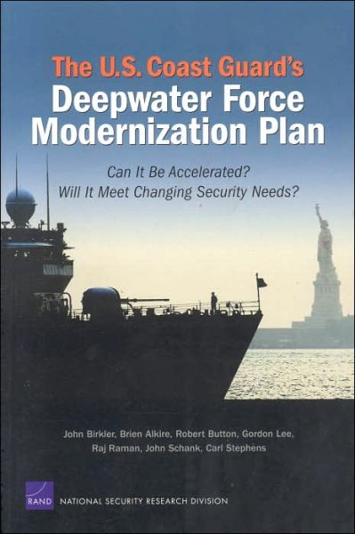 Cover for John Birkler · The U.S. Coast Guard's Deepwater Force Modernization Plan: Can it be Accelerated? Will it Meet Changing Security Needs? (Paperback Book) (2004)