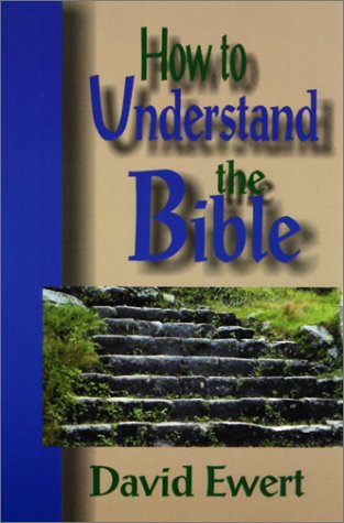 How to Understand the Bible - David Ewert - Books - Herald Press - 9780836191158 - October 6, 2000