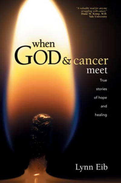 Cover for Lynn Eib · When God &amp; Cancer Meet (Paperback Book) (2021)