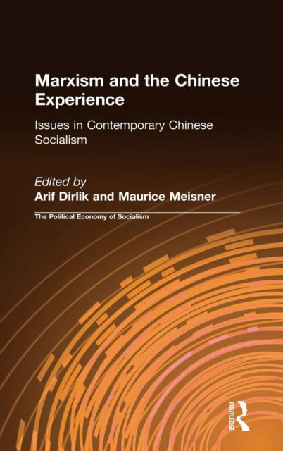 Cover for Arif Dirlik · Marxism and the Chinese Experience: Issues in Contemporary Chinese Socialism (Gebundenes Buch) (1989)