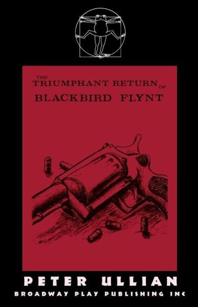Cover for Peter Ullian · The Triumphant Return Of Blackbird Flynt (Pocketbok) (2014)