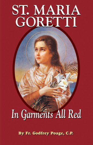 Cover for Cp Fr Godfrey Poage · St. Maria Goretti in Garments All Red (Paperback Bog) [Reissue edition] (1950)