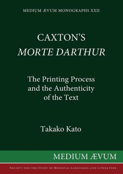 Cover for Takako Kato · Caxton's Morte Darthur: the Printing Process and the Authenticity of the Text (Taschenbuch) (2002)