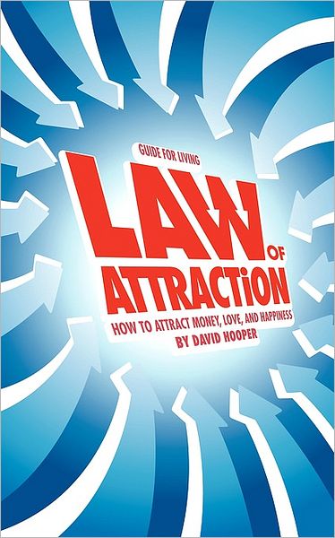 Cover for Hooper, David, · Guide for Living: Law of Attraction - How to Attract Money, Love, and Happiness (Paperback Book) (2007)