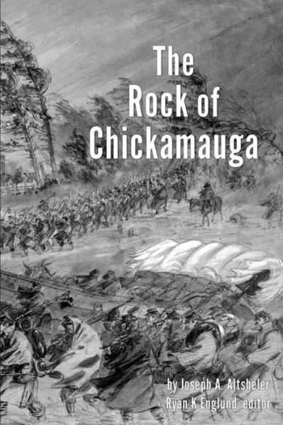 Cover for Joseph a Altsheler · The Rock of Chickamauga - Illustrated: a Story of the Western Crisis (The Civil War Series) (Volume 6) (Paperback Book) (2014)