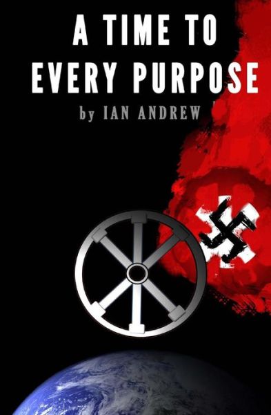 Cover for Ian Andrew · A Time to Every Purpose (Taschenbuch) (2014)